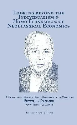 Edward J. O'Boyle - Looking Beyond the Individualism and 'Homo Economicus' of Neoclassical Economics, Inbunden. Tillgänglighet: Tillfälligt slut