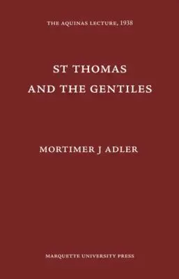 Mortimer J. Adler - St. Thomas and the Gentiles, Inbunden. Tillgänglighet: Tillfälligt slut