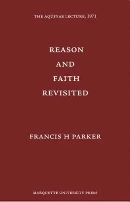 Francis H Parker - Reason and Faith Revisited, Inbunden. Tillgänglighet: Tillfälligt slut