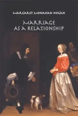 Margaret Monahan Hogan - Marriage As a Relationship, Häftad. Tillgänglighet: Tillfälligt slut