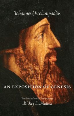 Johann Oecolampadius - Exposition of Genesis, Häftad. Tillgänglighet: Tillfälligt slut