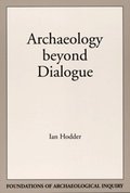 Archaeology Beyond Dialogue