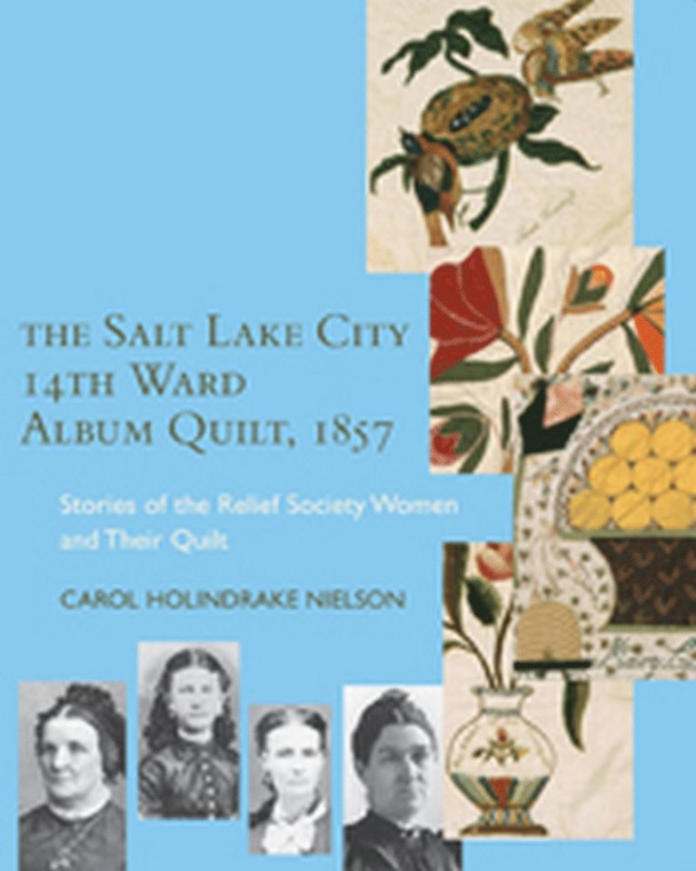 Carol Nielson, Stephen Wenn, Scott Martyn - Salt Lake City 14th Ward Album Quilt, 1857, Häftad. Tillgänglighet: Tillfälligt slut