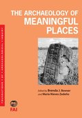 The Archaeology of Meaningful Places