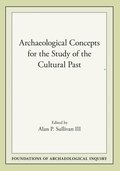 Archaeological Concepts for the Study of the Cultural Past