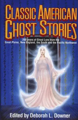 Deboarh Downer - Classic American Ghost Stories, Inbunden. Tillgänglighet: Tillfälligt slut