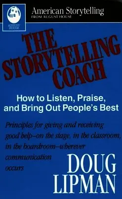 Doug Lipman - The Storytelling Coach: How to Listen, Praise, and Bring Out People's Best (American Storytelling), Häftad. Tillgänglighet: Lägg i varukorg
