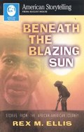 Beneath the Blazing Sun