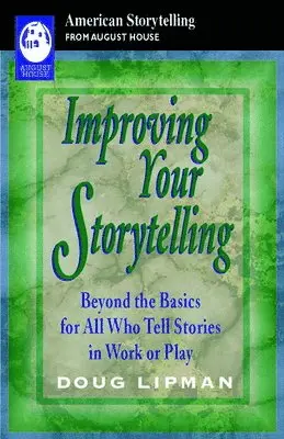 Doug Lipman - Improving Your Storytelling: Beyond the Basics for All Who Tell Stories in Work or Play, Häftad. Tillgänglighet: Lägg i varukorg