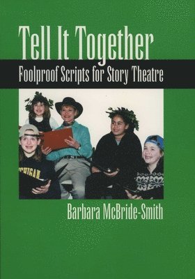Barbara McBride-Smith - Tell It Together: Foolproof Scripts for Story Theatre, Häftad. Tillgänglighet: Tillfälligt slut