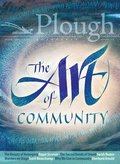 Plough Quarterly No. 18 - The Art of Community