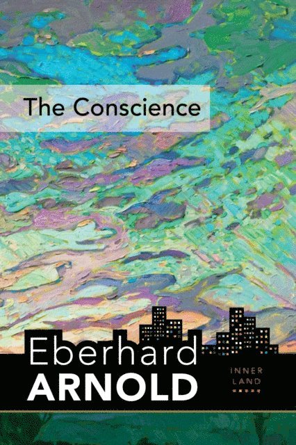 Eberhard Arnold - Conscience, E-bok