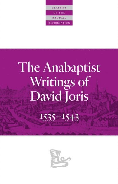 David Joris, Gary K. Waite - Anabaptist Writings of David Joris, E-bok