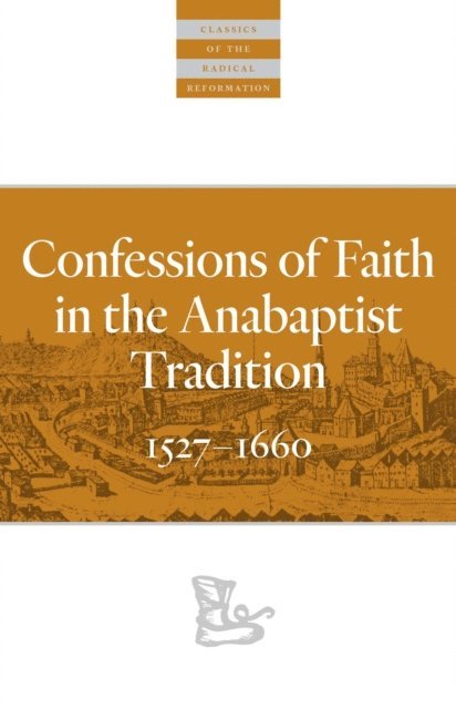 Karl Koop - Confessions of Faith in the Anabaptist Tradition, E-bok