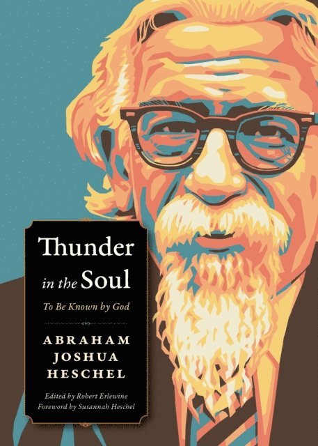 Abraham Joshua Heschel, Robert Erlewine - Thunder in the Soul, E-bok