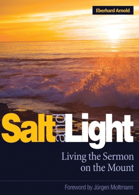 Eberhard Arnold - Salt and Light, E-bok