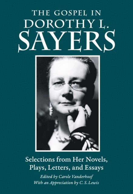 Dorothy L. Sayers, Carole Vanderhoof - Gospel in Dorothy L. Sayers, E-bok