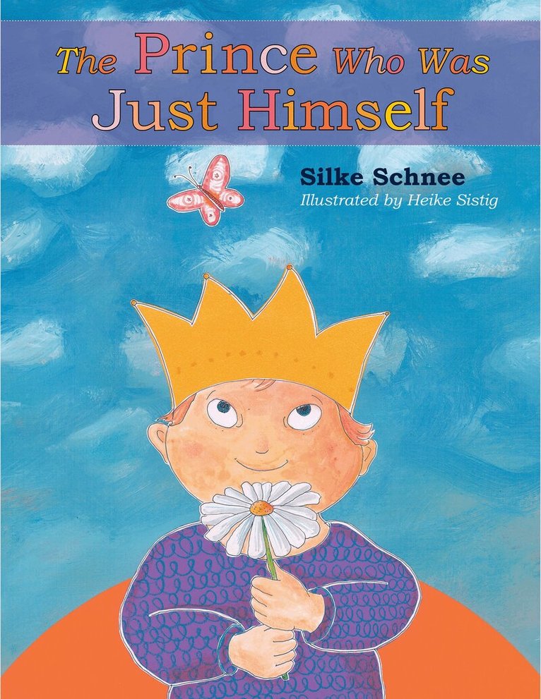 Silke Schnee - Prince Who Was Just Himself, Inbunden
