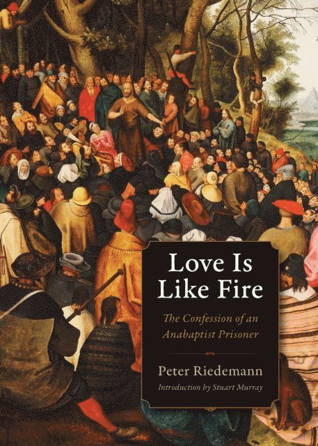 Peter Riedemann - Love Is Like Fire, E-bok