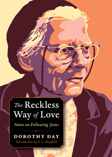Dorothy Day, Carolyn Kurtz - Reckless Way of Love, E-bok