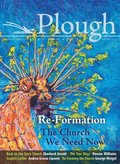 Plough Quarterly No. 14 - Re-Formation