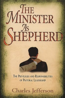 Charles Jefferson - The Minister as Shepherd, Häftad