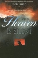 WHEN HEAVEN IS SILENT by Ron Dunn