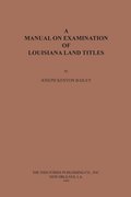 A Manual on Examination of Louisiana Land Titles