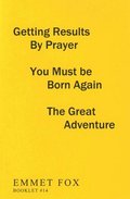 Getting Results by Prayer; You Must be Born Again; The Great Adventure (#14)