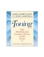 Toning: The Creative and Healing Power of the Voice [With CD]