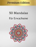50 Mandalas Fur Erwachsene - Premium Edition
