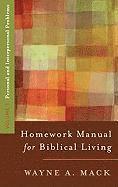 Wayne A. Mack - Homework Manual for Biblical Living: Vol. 1, Personal and Interpersonal Problems, Häftad