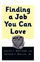 Ralph T. Mattson, Arthur F. Miller - Finding A Job You Can Love, Häftad. Tillgänglighet: Lägg i varukorg