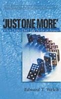 Edward T. Welch - Just One More, Häftad