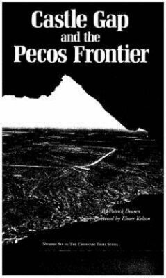 Patrick Dearen - Castle Gap and the Pecos Frontier, Häftad