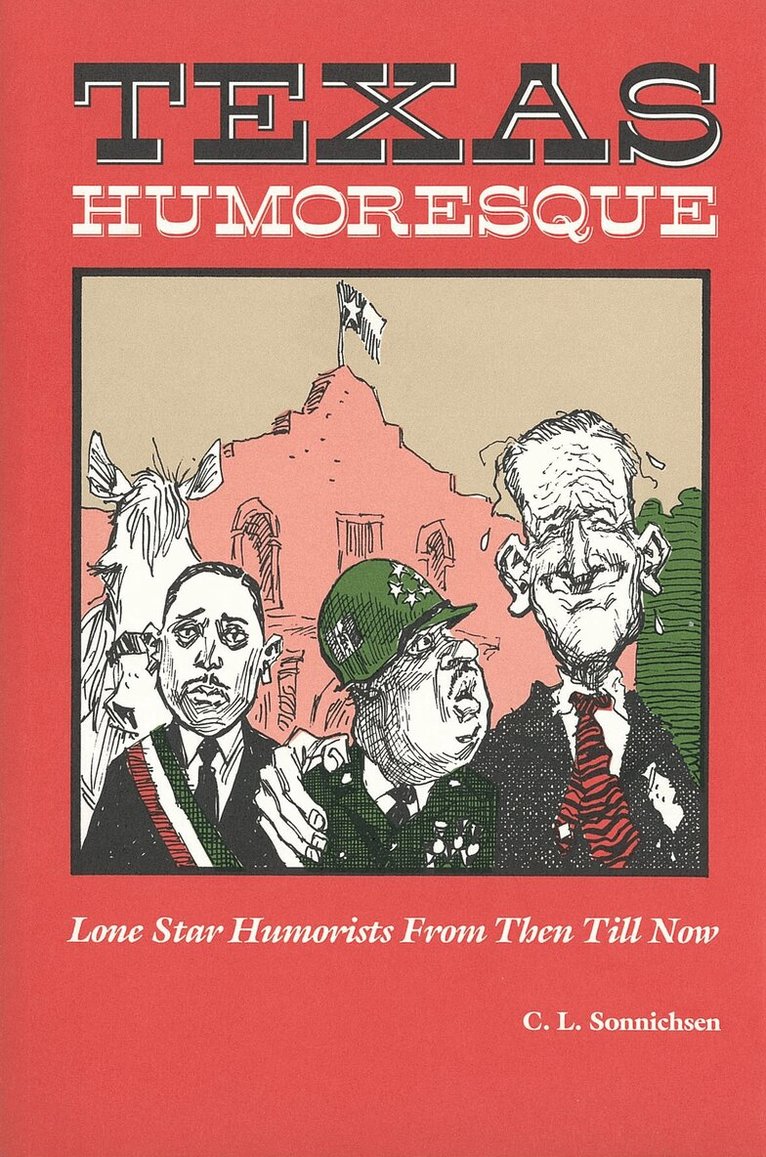 Sonnichsen, C. L. Sonnichsen, C L Sonnichsen - Texas Humoresque, Häftad. Tillgänglighet: Tillfälligt slut