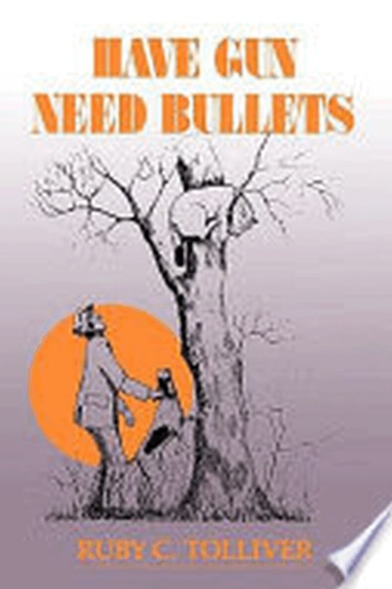Ruby C. Tolliver - Have Gun Need Bullets, Häftad