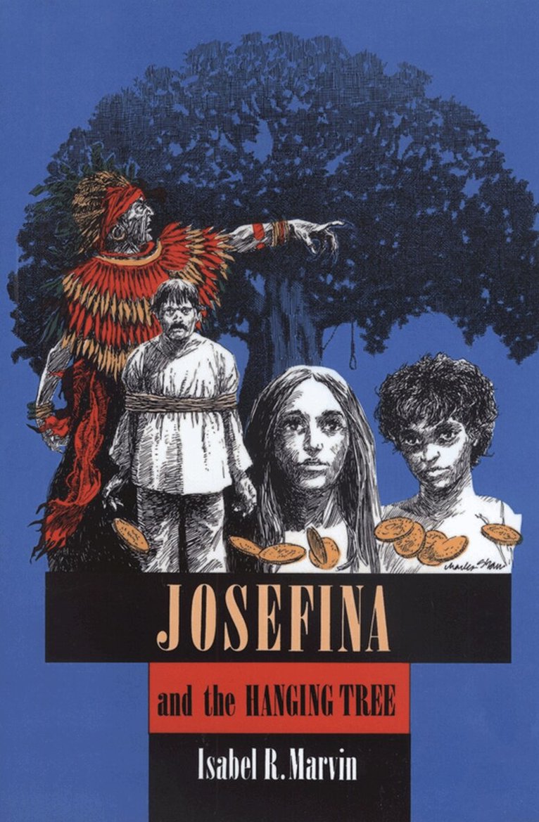 Isabel R. Marvin - Josefina and the Hanging Tree, Häftad. Tillgänglighet: Tillfälligt slut