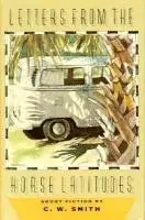 C.W. Smith - Letters from the Horse Latitudes, Inbunden. Tillgänglighet: Tillfälligt slut