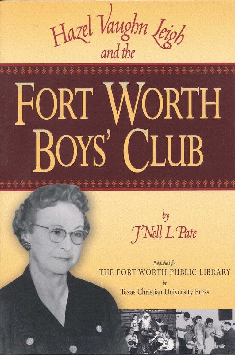 J'Nell L. Pate - Hazel Vaughn Leigh and the Fort Worth Boys' Club, Häftad. Tillgänglighet: Tillfälligt slut