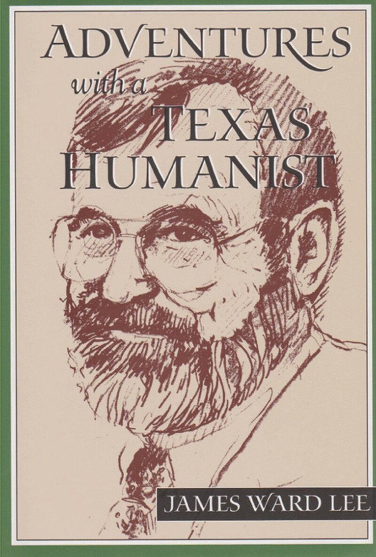 James Ward Lee - Adventures with a Texas Humanist, Inbunden. Tillgänglighet: Tillfälligt slut