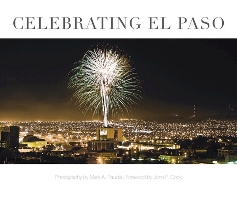TCU Press - Celebrating El Paso, Inbunden. Tillgänglighet: Tillfälligt slut