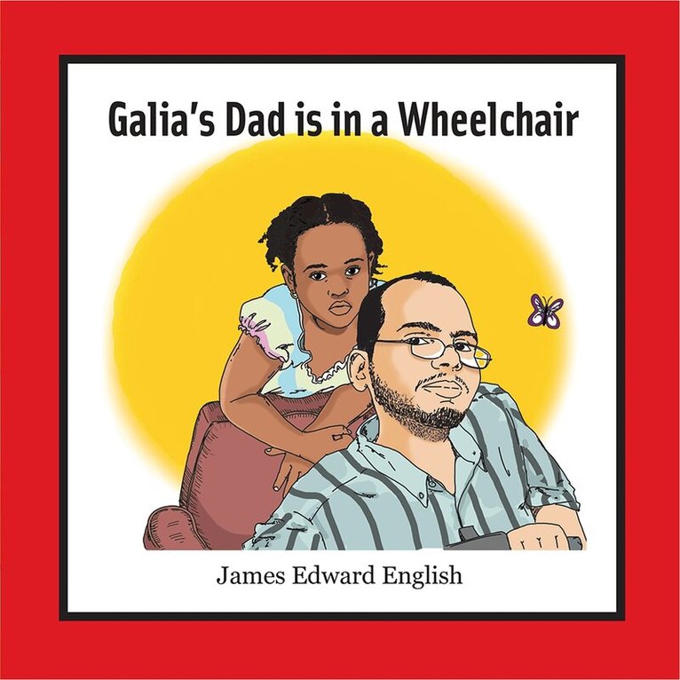 James English - Galia's Dad Is in a Wheelchair, Häftad. Tillgänglighet: Tillfälligt slut