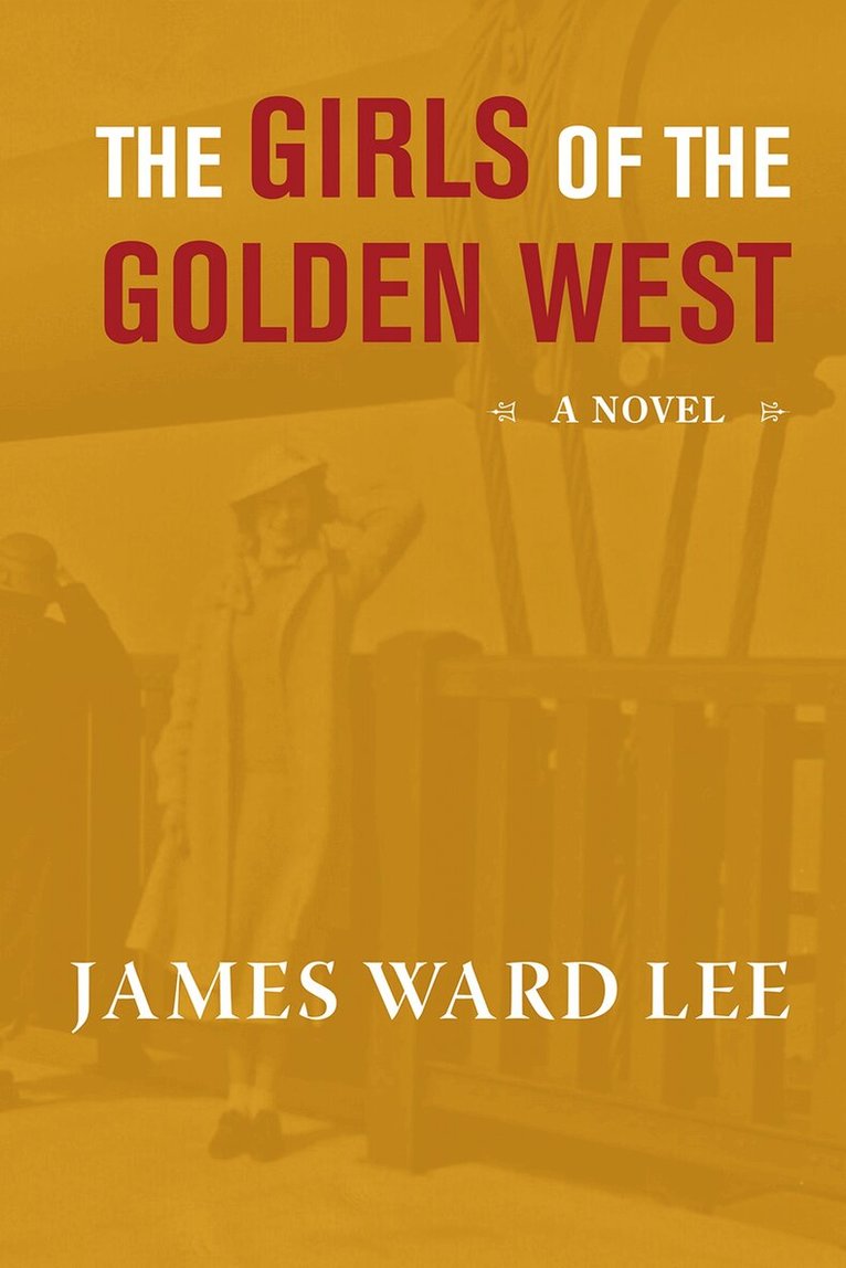 James Ward Lee - Girls of the Golden West, Häftad. Tillgänglighet: Tillfälligt slut