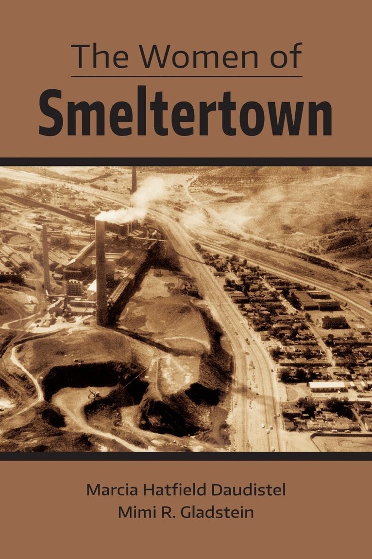 Marcia Hatfield Daudistel, Mimi R. Gladstein - Women of Smeltertown, Häftad. Tillgänglighet: Tillfälligt slut