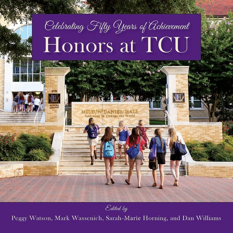 Peggy Watson, Mark Wassenich, Sarah Horning, Daniel E. Williams - Honors at TCU, Inbunden. Tillgänglighet: Lägg i varukorg