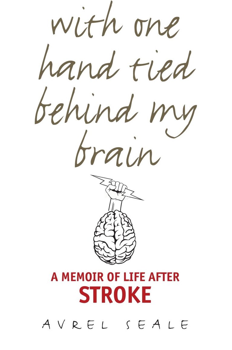 Avrel Seale - With One Hand Tied Behind My Brain, Häftad