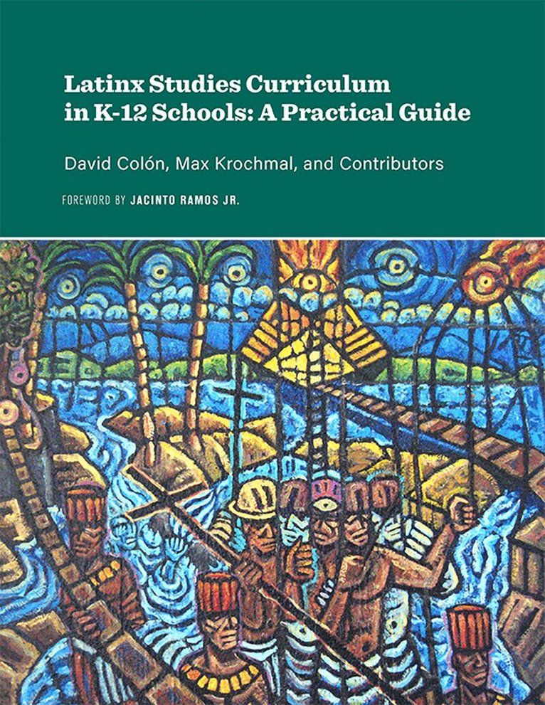 David Colón, Max Krochmal - Latinx Studies Curriculum in K-12 Schools, Häftad