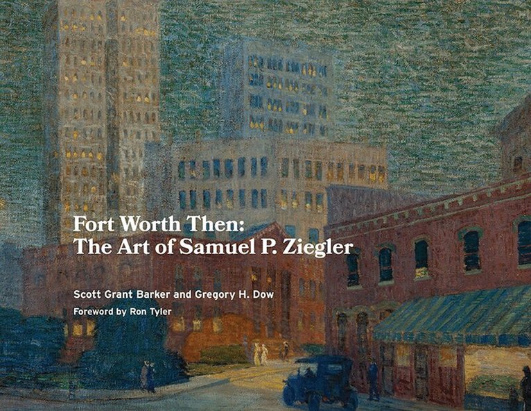 Scott Grant Barker, Gregory H. Dow - Fort Worth Then, Inbunden. Tillgänglighet: Tillfälligt slut