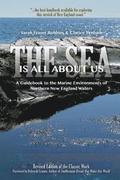 The Sea Is All About Us: A Guidebook to the Marine Environments of Cape Ann and Other Northern New England Waters